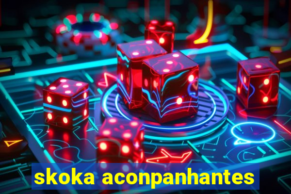 skoka aconpanhantes